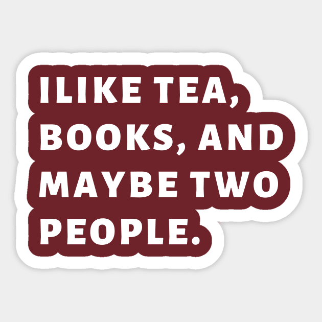 I Like Books and Tea Introvert Awkward Relax Cute Funny Sarcastic Happy Fun Inspirational Gift Sticker by EpsilonEridani